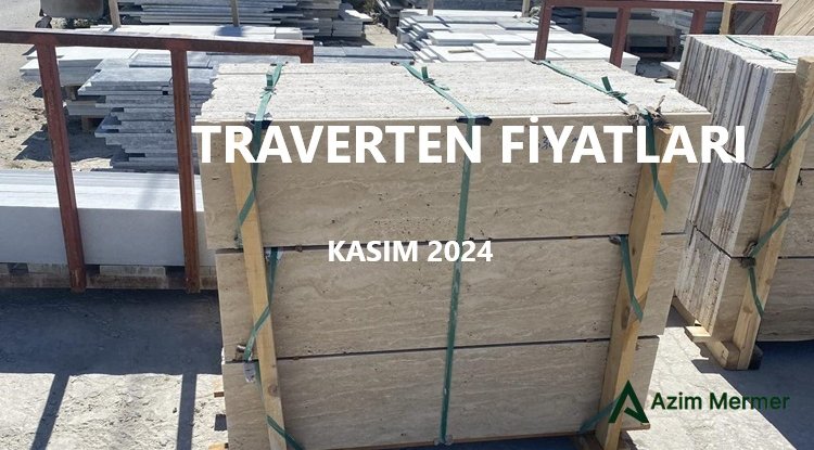 Traverten Fiyatları Kasım 2024