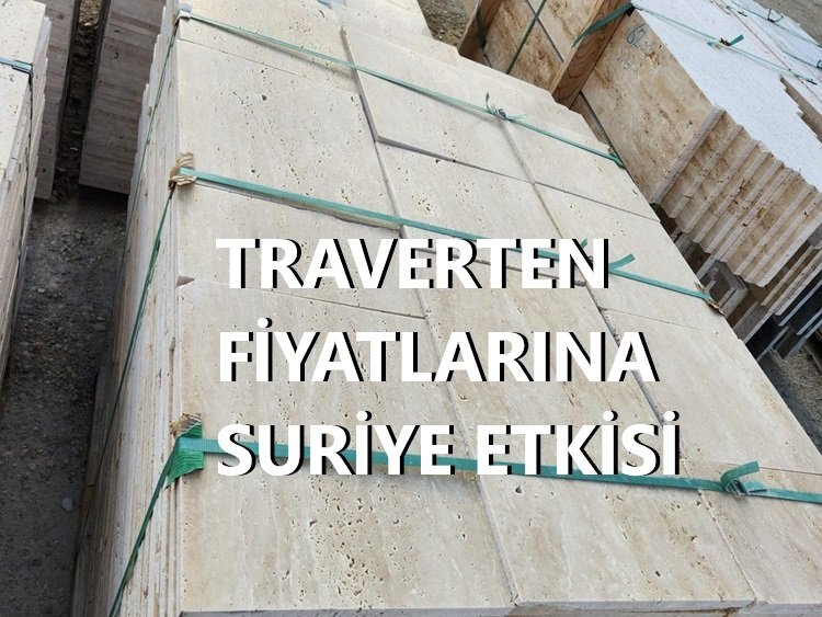 Traverten Fiyatları Suriye Pazarı Etkisi