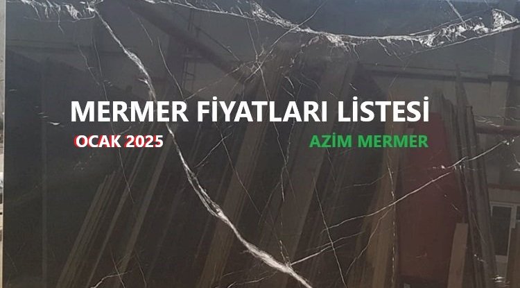 Mermer Fiyatları Ocak 2025