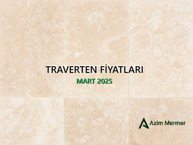 Traverten Fiyatları Mart 2025
