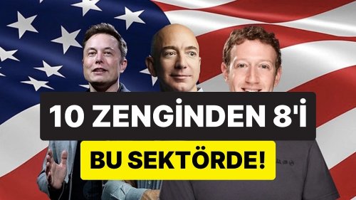 Paraya Para Demiyorlar! Dünyanın En Zengin 10 Kişisinin 8’i Bu Sektörden